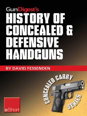 cover image of Gun Digest's History of Concealed & Defensive Handguns eShort